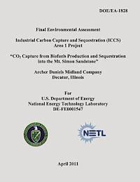 bokomslag Final Environmental Assessment - Industrial Carbon Capture and Sequestration (ICCS) Area 1 Project - 'CO2 Capture from Biofuels Production and Sequest