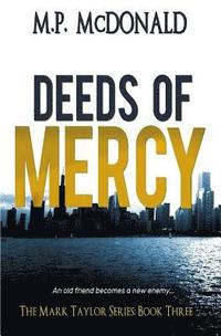 bokomslag Deeds of Mercy: Book Three of the Mark Taylor Series