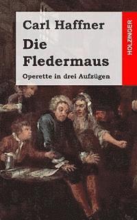 bokomslag Die Fledermaus: Operette in drei Aufzügen