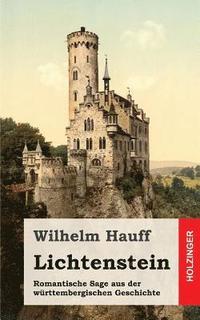 bokomslag Lichtenstein: Romantische Sage aus der württembergischen Geschichte