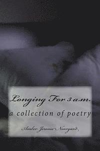 bokomslag Longing For 3 a.m.: a poetry collection