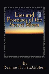 Roanne H. Fitzgibbon - Lies and Promises of the Secret Moon, Häftad