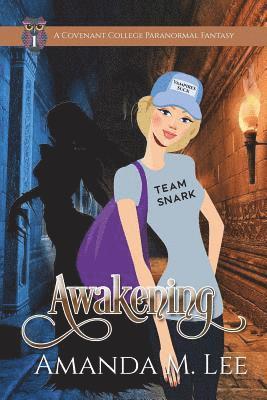 Awakening: Covenant College Book One 1