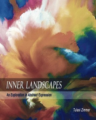 bokomslag Inner Landscapes: An Exploration in Abstract Expression