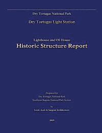 bokomslag Dry Tortugas National Park Lighthouse and Oil House Historic Structure Report