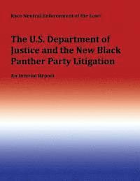 bokomslag Race Neutral Enforcement of the Law?: The U.S. Department of Justice and the New Black Panther Party Litigation