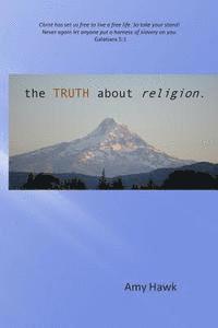 The Truth About Religion 1