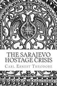 bokomslag The Sarajevo Hostage Crisis