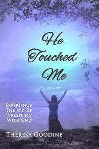 Theresa Goodine - He Touched Me, Häftad