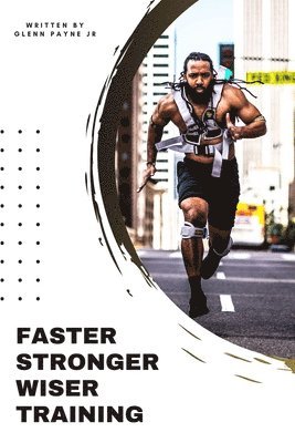 Faster Stronger Wiser Training 1