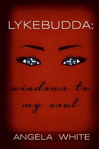 bokomslag Lykebudda: Windows to my Soul: As The Budda Flows Volume II