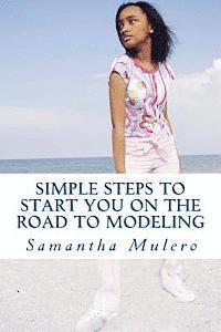 bokomslag Simple Steps To Start You On The Road To Modeling: Your Best Guide