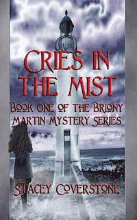 Stacey Coverstone - Cries in the Mist: Book One of The Briony Martin Mystery Series, Häftad