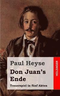 Don Juan's Ende: Trauerspiel in fünf Akten 1