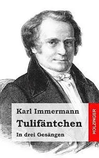 Karl Immermann - Tulifäntchen: In drei Gesängen, Häftad. Tillgänglighet: Lägg i varukorg