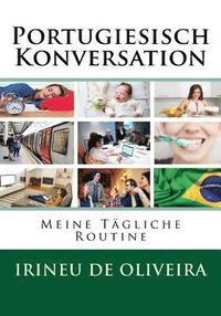 bokomslag Portugiesisch Konversation: Meine Tägliche Routine