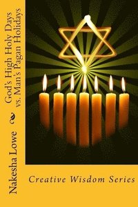 bokomslag God's High Holy Days vs. Man's Pagan Holidays
