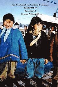 bokomslag Nain-Nunatsiavut, Newfoundland & Labrador, Canada 1966-67: Remembered