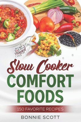 Slow Cooker Comfort Foods 1