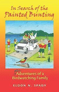 bokomslag In Search of the Painted Bunting: (Mis) Adventures of a Birdwatching Family