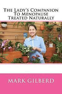 The Lady's Companion To Menopause Treated Naturally 1