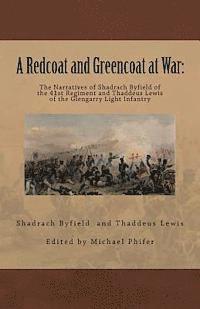 bokomslag A Redcoat and Greencoat at War: : The Narratives of Shadrach Byfield of the 41st Regiment and Thaddeus Lewis of the Glengarry Light Infantry