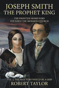 bokomslag Joseph Smith the Prophet King: The Frontier Moses Who Founded the Mormon Church