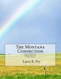 bokomslag The Montana Connection: Gordon Earhart and Charles Albert Fry, Homesteaders