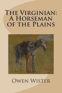 The Virginian: A Horseman of the Plains 1