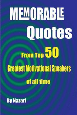 Reza Nazari - Memorable Quotes: From Top 50 Greatest motivational Speakers of all time, Häftad