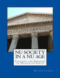 Walker Thomas - Nu Society in a Nu Age: Creating the Kingdom of Heaven on Earth, Häftad