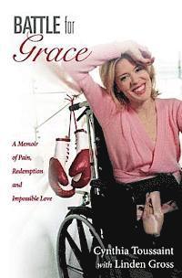 bokomslag Battle for Grace: A Memoir of Pain, Redemption and Impossible Love