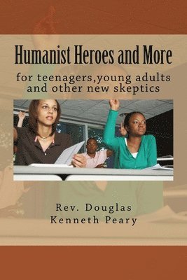 bokomslag Humanist Heroes and More for teenagers, young adults and other new skeptics