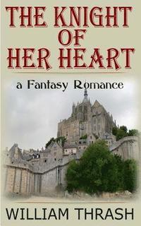 bokomslag The Knight of Her Heart: A Fantasy Erotic Romance