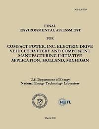 National Energy Technology Laboratory, U. S. Department of Energy - Final Environmental Assessment for Compact Power, Inc. Electric Drive Vehicle Battery and Component Manufacturing Initiative Application, Holland, Mic, Häftad
