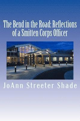 bokomslag The Bend in the Road: Reflections of a Smitten Corps Officer