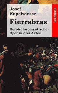 bokomslag Fierrabras: Heroisch-romantische Oper in drei Akten