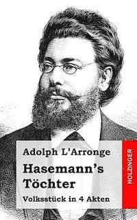 Adolph L'Arronge - Hasemann's Töchter: Volksstück in 4 Akten, Häftad. Tillgänglighet: Lägg i varukorg