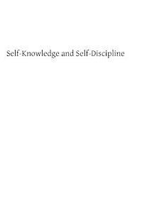 Self-Knowledge and Self-Discipline 1