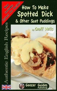 bokomslag How To Make Spotted Dick & Other Suet Puddings