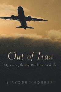 bokomslag Out of Iran: My Journey through Revolutions and Life