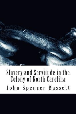 bokomslag Slavery and Servitude in the Colony of North Carolina