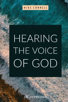 Mike Connell - Hearing the Voice of God (11 sermons), Häftad
