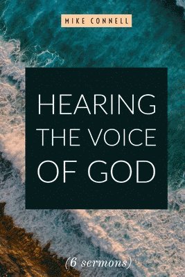 Hearing the Voice of God (11 sermons) 1