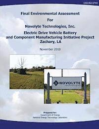 bokomslag Final Environmental Assessment for Novolyte Technologies, Inc. Electric Drive Vehicle Battery and Component Manufacturing Initiative Project, Zachary,
