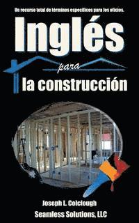 bokomslag Ingles para la construccion: Un recurso total de terminos especificos para los oficios