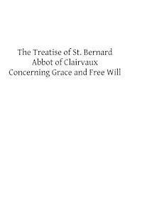 bokomslag The Treatise of St. Bernard: Concerning Grace and Free Will