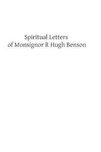 bokomslag Spiritual Letters of Monsignor R Hugh Benson: To One of His Converts