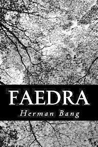 bokomslag Faedra: Brudstykker af et Livs Historie
