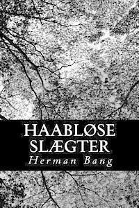 Herman Bang - Haabløse Slægter, Häftad